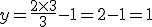 y = \frac{2\times 3}{3} - 1 = 2 - 1 = 1